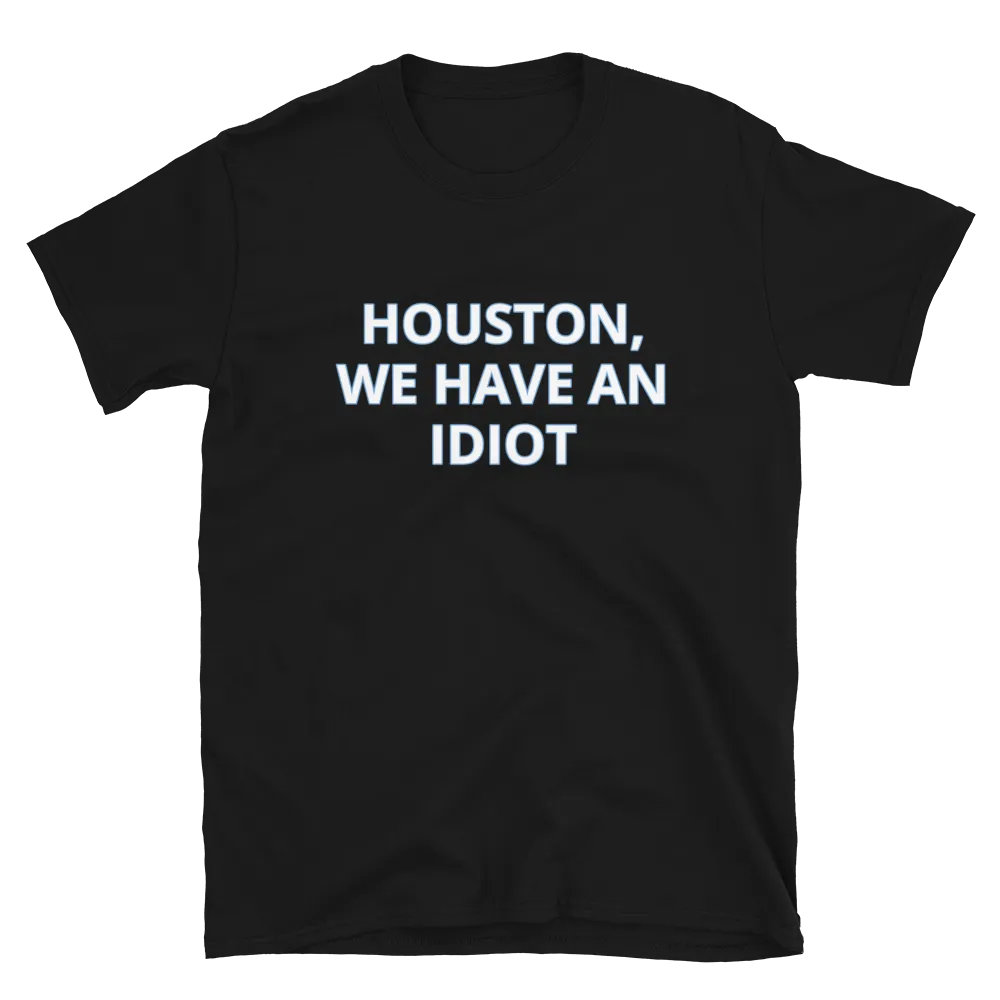 Houston, We Have an Idiot Tee in Black flatlay